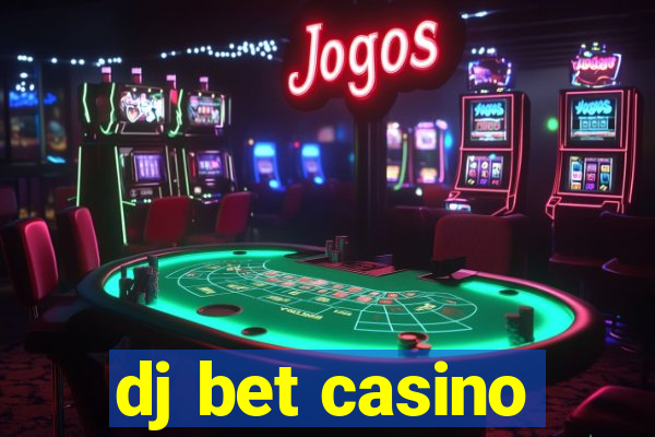 dj bet casino